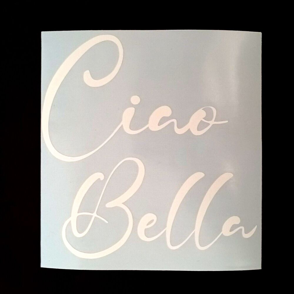 Italian Quotes Lot of 2 Vinyl Car Decal stickers Ciao Bella Journal Laptop Cell - Picture 3 of 3